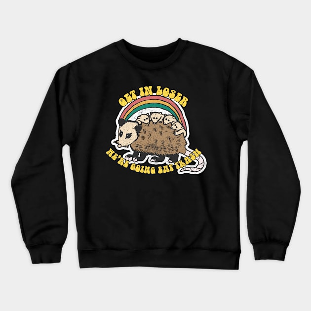 Get in loser We're going eat trash Crewneck Sweatshirt by resjtee